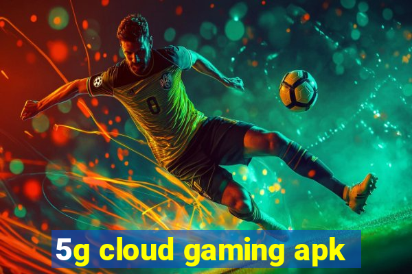 5g cloud gaming apk